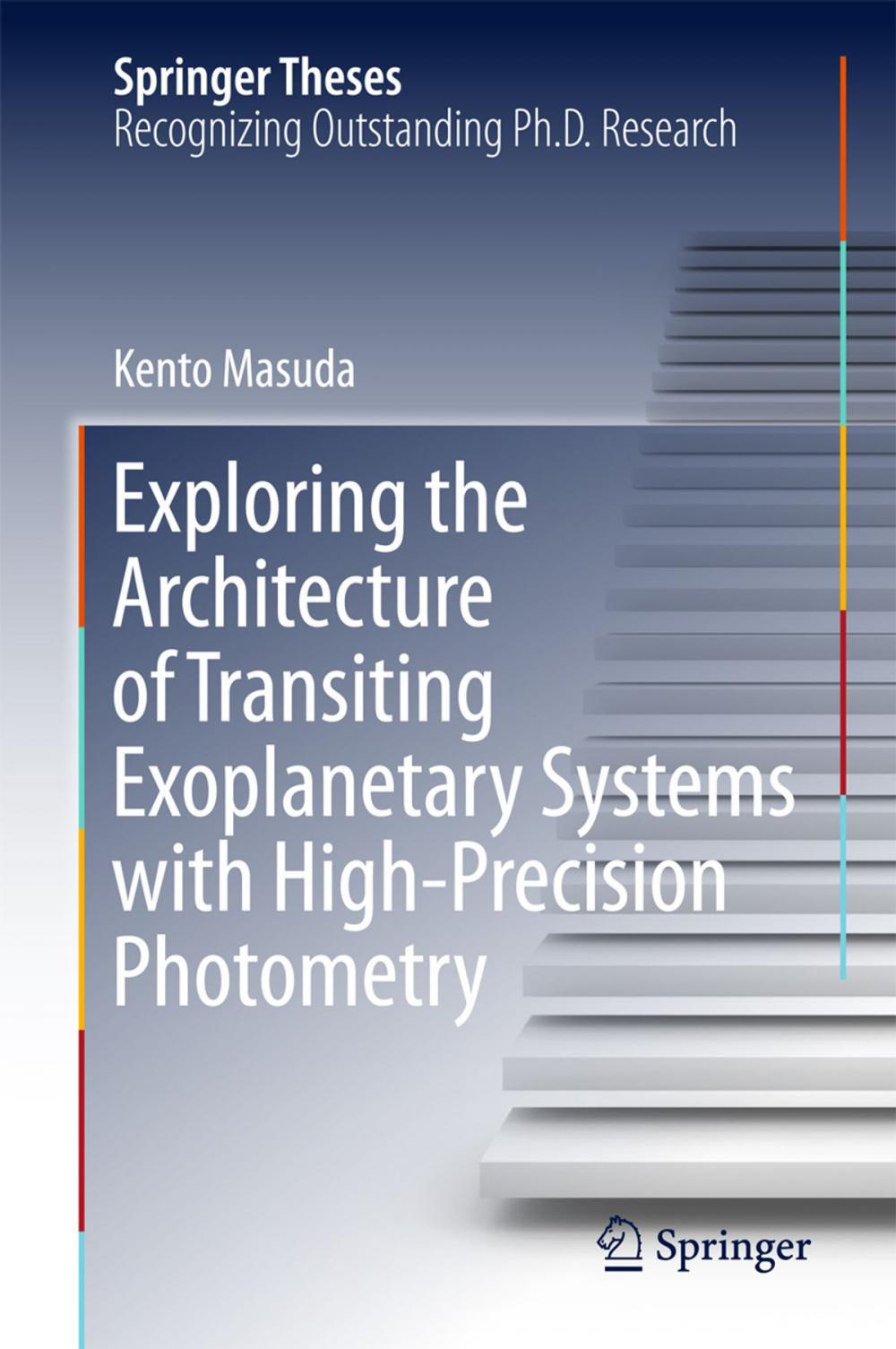 Big bigCover of Exploring the Architecture of Transiting Exoplanetary Systems with High-Precision Photometry