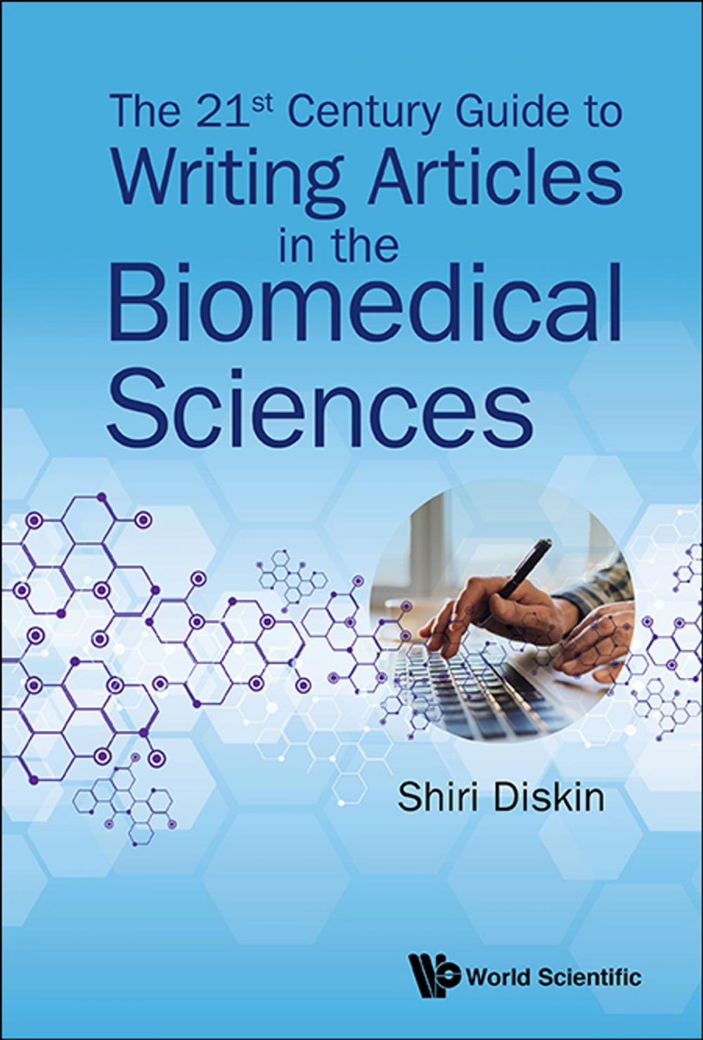 Big bigCover of The 21st Century Guide to Writing Articles in the Biomedical Sciences