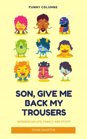 Cover of the book Son, give me back my trousers by Emanuel Di Marco