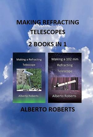 bigCover of the book MAKING REFRACTING TELESCOPES 2 BOOKS IN 1 by 
