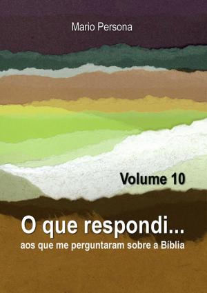 Cover of the book O Que Respondi... (Volume 10) by Robson Castro