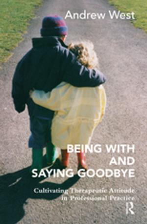 Cover of the book Being With and Saying Goodbye by Flemming Christiansen, Shirin M. Rai