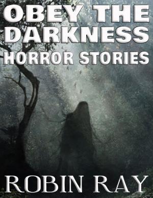 bigCover of the book Obey The Darkness: Horror Stories by 