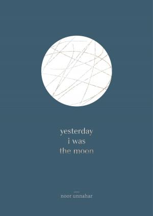 Cover of the book yesterday i was the moon by Sandun Mendis