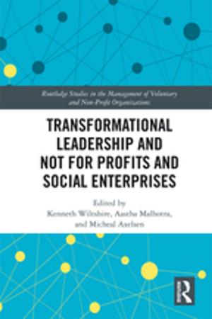 Cover of the book Transformational Leadership and Not for Profits and Social Enterprises by Mojdeh Bayat