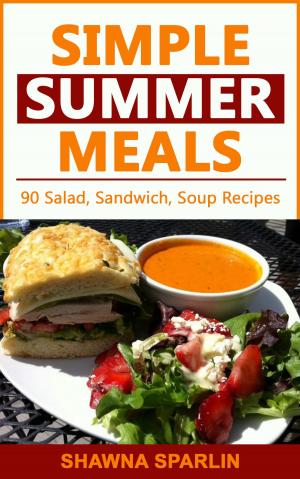 Cover of the book Simple Summer Meals by Tanya Zeryck, John Bear, Marina Bear