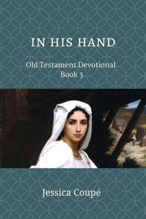 Cover of In His Hand: Old Testament Devotional ~ Book 3