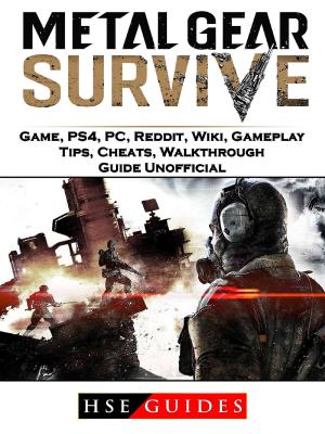 Book cover of Metal Gear Survive Game, PS4, PC, Reddit, Wiki, Gameplay, Tips, Cheats, Walkthrough, Guide Unofficial