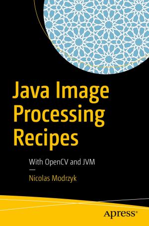 Cover of the book Java Image Processing Recipes by Olga Filipova, Rui Vilão