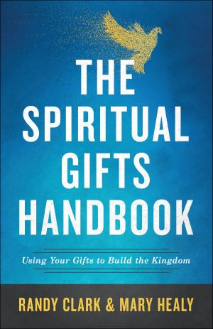 Cover of the book The Spiritual Gifts Handbook by Chip Sweney, Kitti Murray