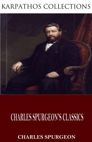 Cover of the book Charles Spurgeon’s Classics by A. Mary F. Robinson