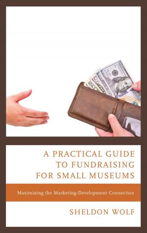 Cover of the book A Practical Guide to Fundraising for Small Museums by Rachel Baker