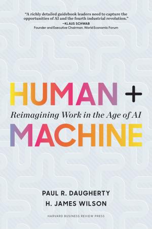 Cover of the book Human + Machine by Thomas H. Davenport, Jeanne G. Harris, Robert Morison