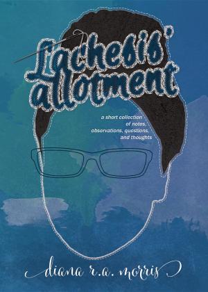 Cover of the book Lachesis' Allotment by Apostle Andrea Lewis