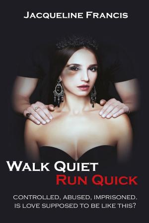Cover of the book Walk Quiet Run Quick by Kirsten Osbourne