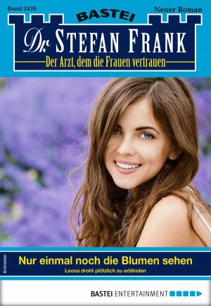 Book cover of Dr. Stefan Frank 2439 - Arztroman