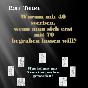 Cover of the book Warum mit 40 sterben, wennman sich erst mit 70 begraben lassen will? by Zac Poonen
