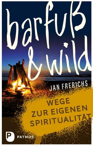 Cover of the book Barfuß und wild by Eugen Drewermann