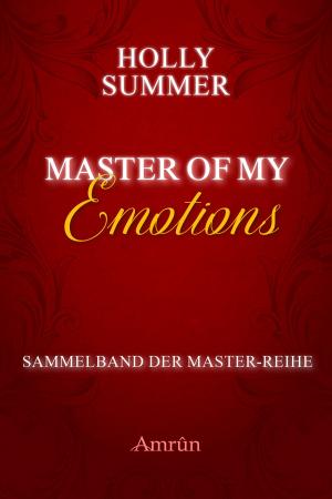 Cover of the book Master of my Emotions (Sammelband der Master-Reihe) by Carolin Gmyrek