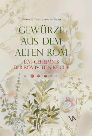 Cover of the book Gewürze aus dem Alten Rom by Stephan Elbern