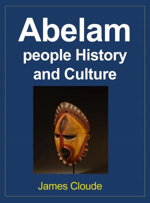 Cover of the book Abelam people History and Culture by Andrés Manuel López Obrador