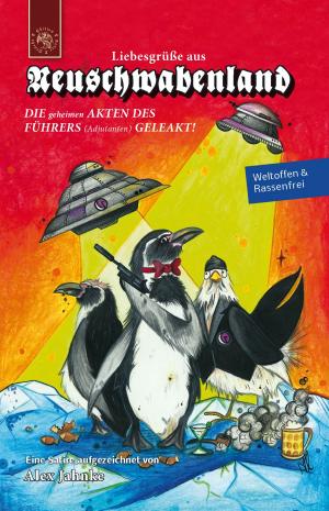 Cover of the book Liebesgrüße aus Neuschwabenland by Asenath Mason