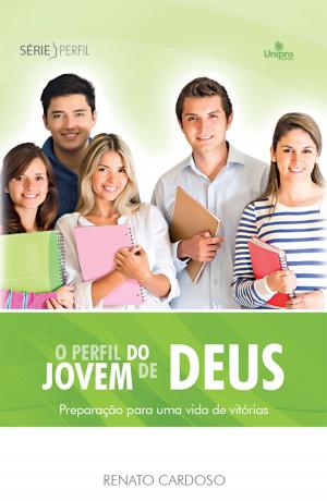 Cover of the book O perfil do jovem de Deus by Célio Lopes, Aquilud Lobato, Paulo Sergio Rocha Junior, Wemerson Oliveira, Fernando Damasceno, Wilma Bessa