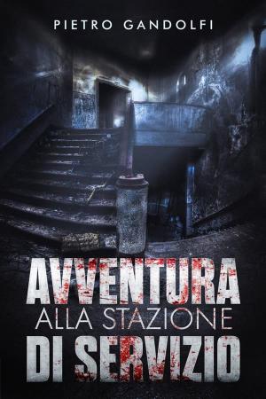 Cover of the book Avventura Alla Stazione di Servizio by Eleonora Della Gatta, Ornella Calcagnile, Giulia Anna Gallo