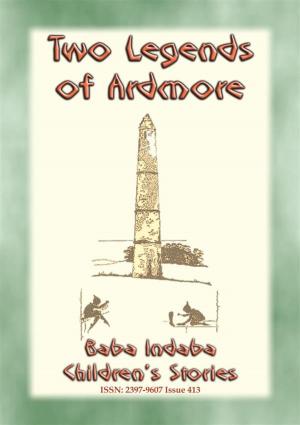 Cover of the book TWO LEGENDS OF ARDMORE - Folklore from Co. Waterford, Ireland by Hans Christian Andersen, Illustrated by Edna F. Hart