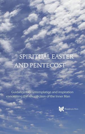 Cover of the book Spiritual Easter and Pentecost by Peter Huijs
