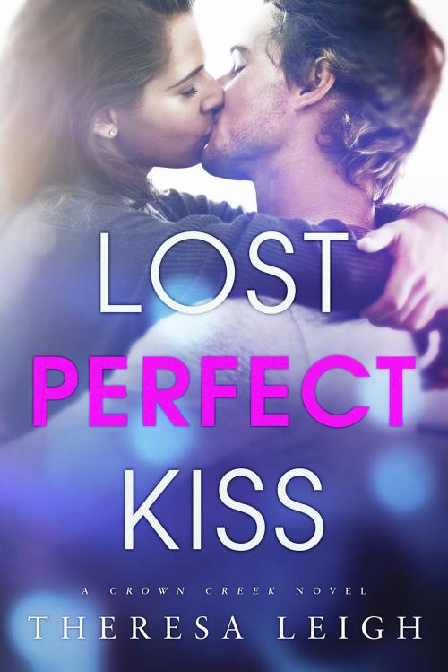 Cover of the book Lost Perfect Kiss (Crown Creek) by Theresa Leigh, LuxLife Publishing