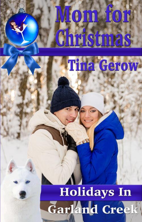 Cover of the book Mom for Christmas by Tina Gerow, Tina Gerow, Author, LLC