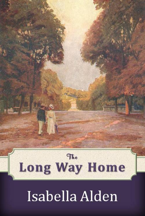 Cover of the book The Long Way Home by Isabella Alden, Pansy, Anglocentria