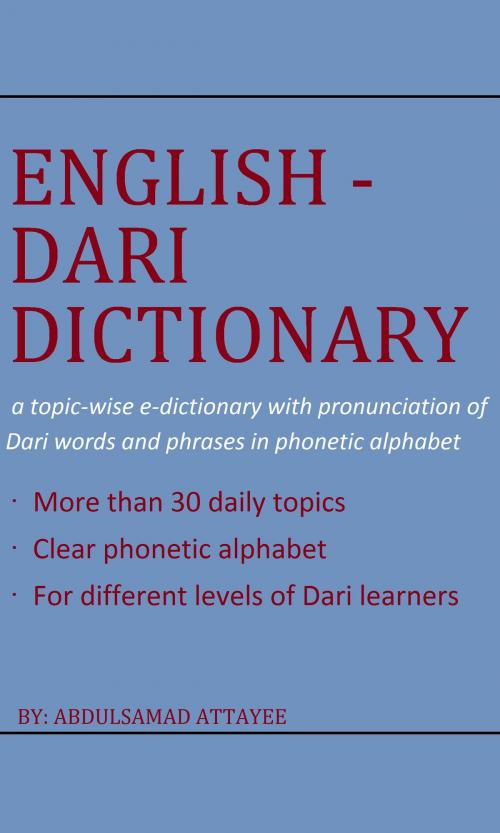 Cover of the book English - Dari Dictionary by Abdulsamad Attayee, Attayee