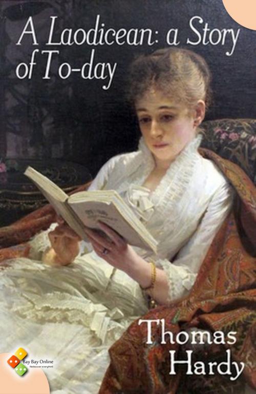 Cover of the book A Laodicean: a Story of To-day by Thomas Hardy, Bay Bay Online Books