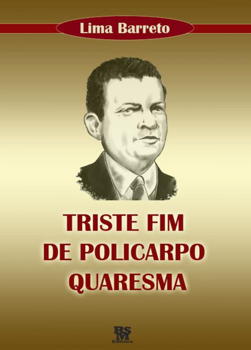 Cover of the book Triste Fim de Policarpo Quaresma (Ilustrado) by Lima Barreto, RSM