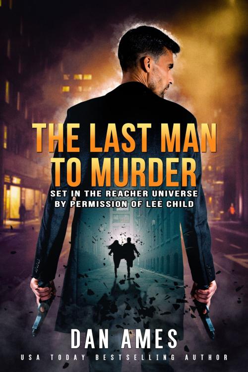 Cover of the book The JACK REACHER Cases (The Last Man To Murder) by Dan Ames, Slogan Books