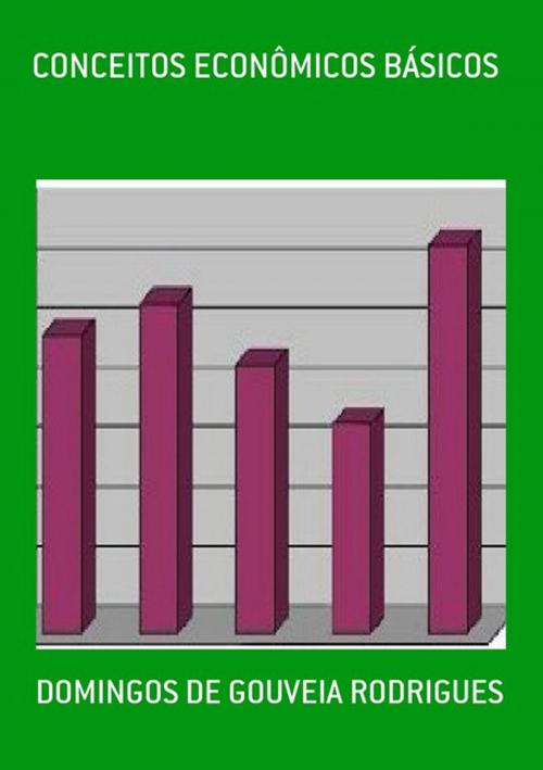 Cover of the book Conceitos EconÔmicos BÁsicos by Domingos De Gouveia Rodrigues, Clube de Autores