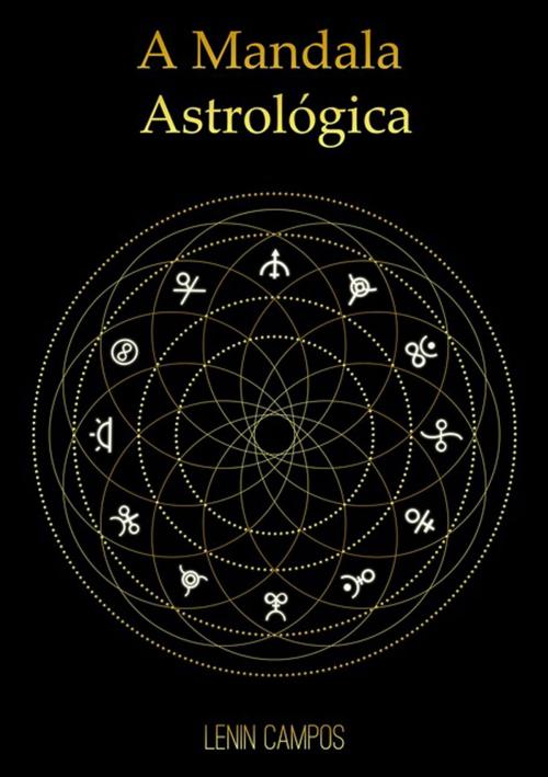 Cover of the book A Mandala Astrológica by Lenin Campos, Clube de Autores