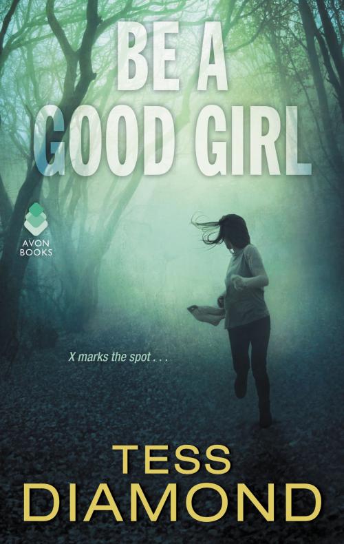 Cover of the book Be a Good Girl by Tess Diamond, Avon