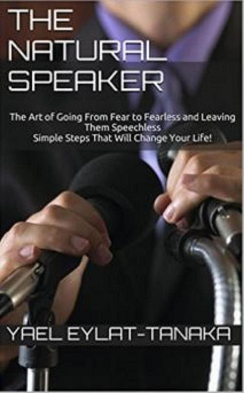 Cover of the book The Natural Speaker by Yael Eylat-Tanaka, Yael Eylat-Tanaka