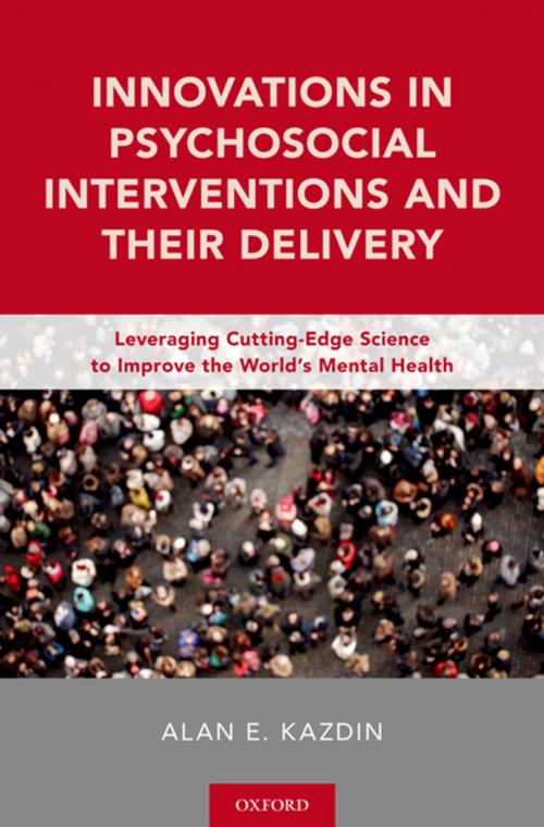 Cover of the book Innovations in Psychosocial Interventions and Their Delivery by Alan E. Kazdin, Oxford University Press