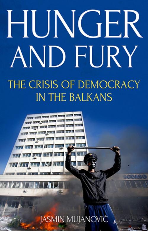 Cover of the book Hunger and Fury by Jasmin Mujanovic, Oxford University Press