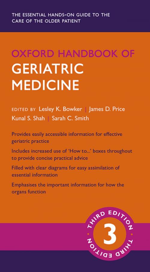 Cover of the book Oxford Handbook of Geriatric Medicine by Lesley K. Bowker, James D. Price, Kunal S. Shah, Sarah C. Smith, OUP Oxford