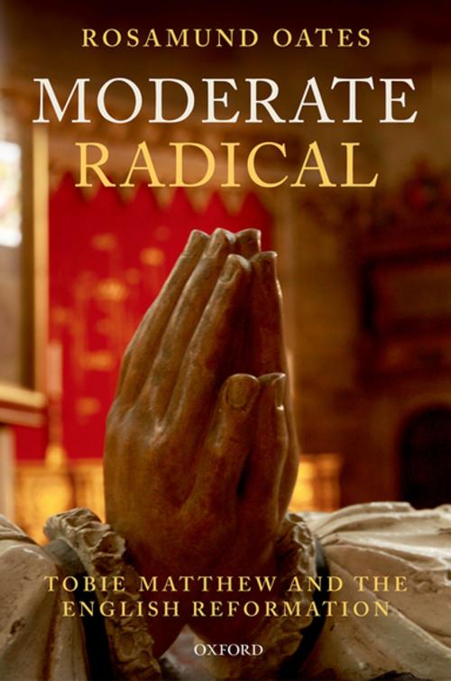 Cover of the book Moderate Radical by Rosamund Oates, OUP Oxford