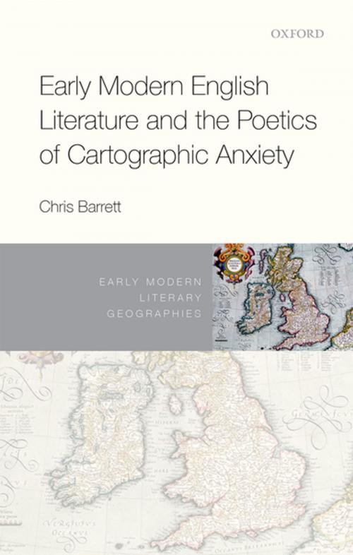 Cover of the book Early Modern English Literature and the Poetics of Cartographic Anxiety by Chris Barrett, OUP Oxford