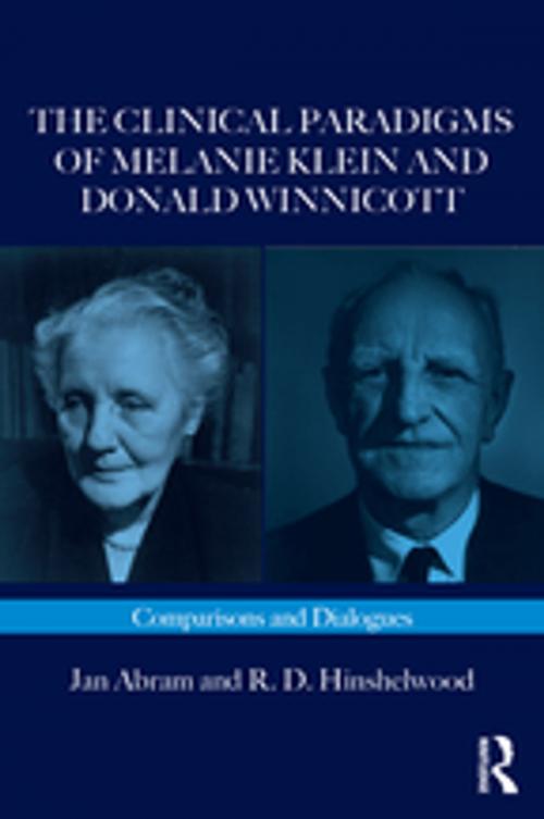 Cover of the book The Clinical Paradigms of Melanie Klein and Donald Winnicott by Jan Abram, R.D. Hinshelwood, Taylor and Francis