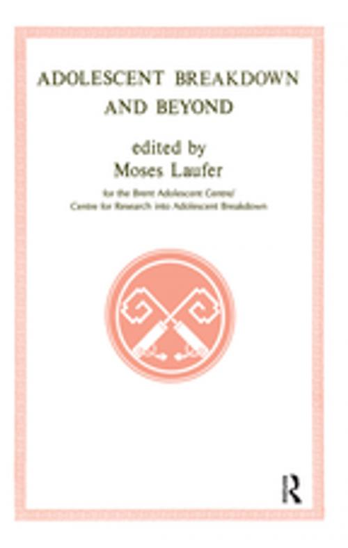 Cover of the book Adolescent Breakdown and Beyond by Moses Laufer, Taylor and Francis