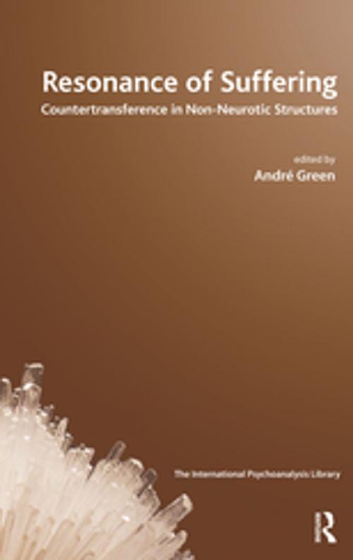 Cover of the book Resonance of Suffering by Andre Green, Taylor and Francis