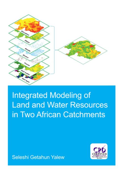 Cover of the book Integrated Modeling of Land and Water Resources in Two African Catchments by Seleshi Getahun Yalew, CRC Press